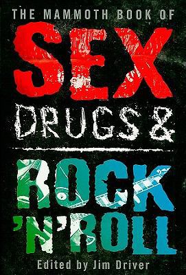 The Mammoth Book of Sex, Drugs, and Rock N' Roll 0762437227 Book Cover