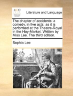 The chapter of accidents: a comedy, in five act... 1170441734 Book Cover