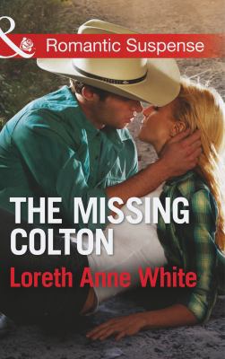 The Missing Colton (Mills & Boon Romantic Suspe... 0263907228 Book Cover
