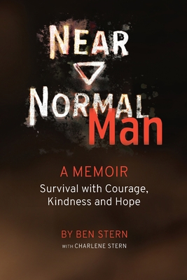 Near Normal Man: Survival with Courage, Kindnes... 1956470549 Book Cover