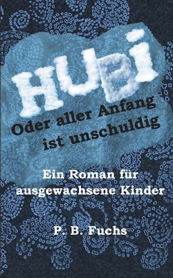 Hubi oder aller Anfang ist unschuldig [German] 3749484287 Book Cover