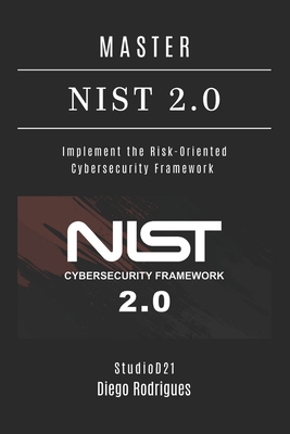 MASTER NIST 2.0: Implement the Risk-Oriented Cy... B0HGTPNT9F Book Cover