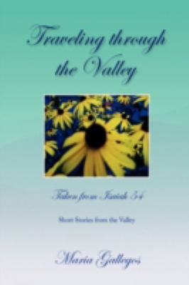 Traveling Through the Valley 1436313724 Book Cover