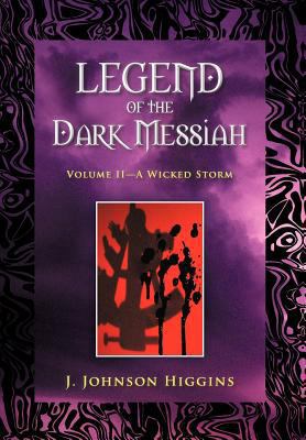 Legend of the Dark Messiah: Volume II-A Wicked ... 1475922892 Book Cover