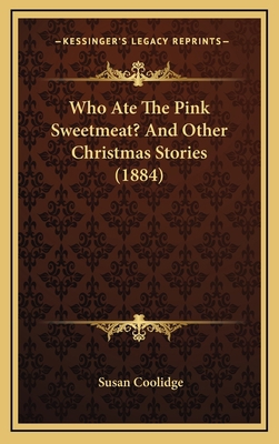 Who Ate the Pink Sweetmeat? and Other Christmas... 1164222589 Book Cover