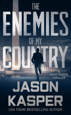 The Enemies of My Country: A David Rivers Thriller 1648753981 Book Cover