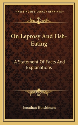 On Leprosy And Fish-Eating: A Statement Of Fact... 116348637X Book Cover