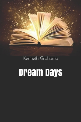 Dream Days 1660644992 Book Cover