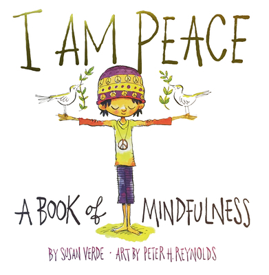 I Am Peace: A Book of Mindfulness 141972701X Book Cover