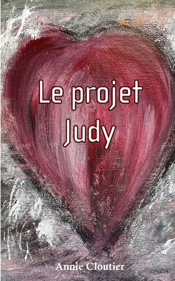 Le projet Judy [French] 2982098806 Book Cover
