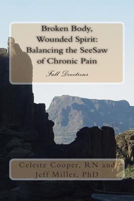 Broken Body, Wounded Spirit: Balancing the See ... 0615638082 Book Cover