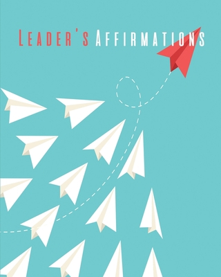 Leader's Affirmations 1674991827 Book Cover