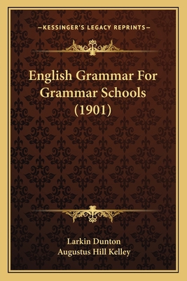 English Grammar For Grammar Schools (1901) 1164634569 Book Cover