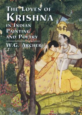 The Loves of Krishna in Indian Painting and Poetry 0486433714 Book Cover