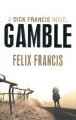 Gamble [Paperback] Felix Francis 0718156668 Book Cover