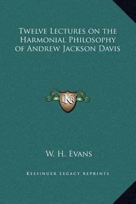 Twelve Lectures on the Harmonial Philosophy of ... 1169287697 Book Cover