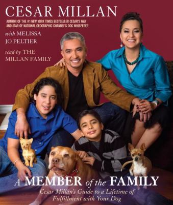 A Member of the Family: Cesar Millan's Guide to... 073936958X Book Cover