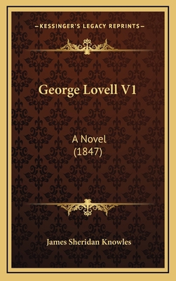 George Lovell V1: A Novel (1847) 1165361329 Book Cover