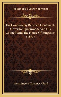 The Controversy Between Lieutenant-Governor Spo... 116879577X Book Cover