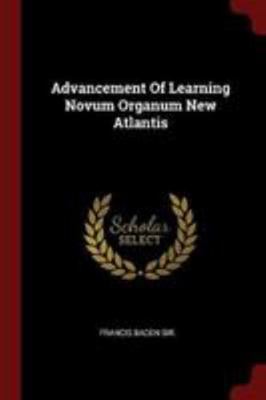 Advancement of Learning Novum Organum New Atlantis 1376139758 Book Cover