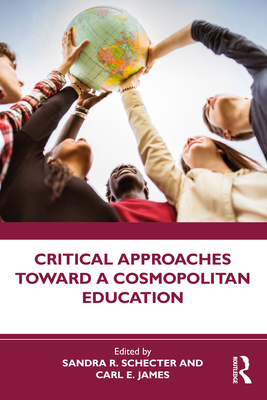 Critical Approaches Toward a Cosmopolitan Educa... 0367347636 Book Cover