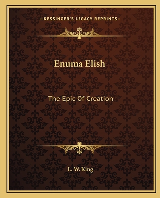Enuma Elish: The Epic Of Creation 1162661356 Book Cover