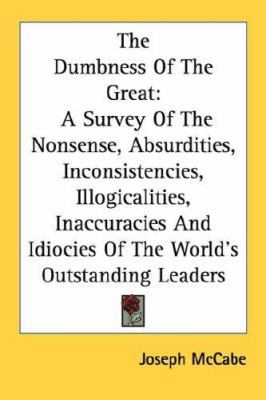 The Dumbness Of The Great: A Survey Of The Nons... 1432627201 Book Cover