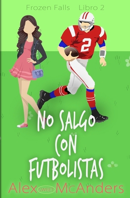 No salgo con futbolistas: Una dulce comedia rom... [Spanish] B09TMYW9KS Book Cover