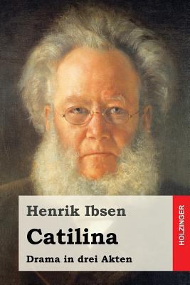 Catilina: Drama in drei Akten [German] 1523649364 Book Cover