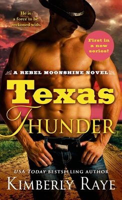 Texas Thunder: A Rebel Moonshine Novel 1250063957 Book Cover