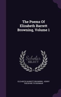 The Poems of Elizabeth Barrett Browning, Volume 1 1347680977 Book Cover