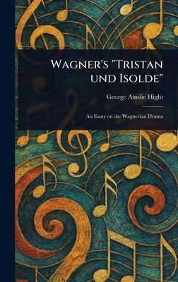 Wagner's "Tristan Und Isolde" 1022913832 Book Cover