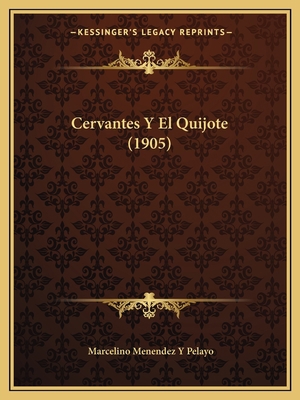 Cervantes Y El Quijote (1905) [Spanish] 1167525949 Book Cover