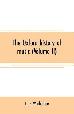 The Oxford history of music (Volume II): The Po... 9353707994 Book Cover