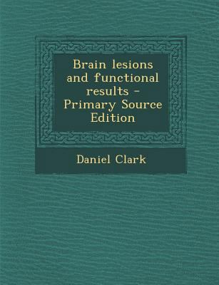 Brain Lesions and Functional Results - Primary ... 1287789951 Book Cover