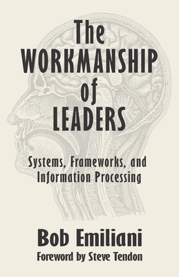 The Workmanship of Leaders: Systems, Frameworks... 1732019177 Book Cover