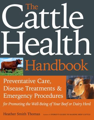 The Cattle Health Handbook: Preventive Care, Di... 1603420959 Book Cover