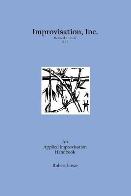 Improvisation, Inc. Revised Edition 2017: An Ap... 0998504408 Book Cover
