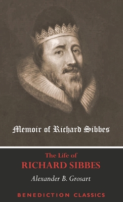 Memoir of Richard Sibbes (The Life of Richard S... 1789430763 Book Cover