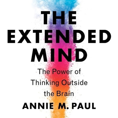 The Extended Mind: The Power of Thinking Outsid... B0959JP7LR Book Cover