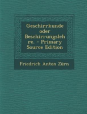 Geschirrkunde Oder Beschirrungslehre. [German] 129481544X Book Cover