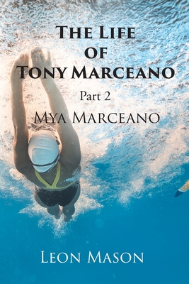 The Life of Tony Marceano: Part 2 Mya Marceano B0CJWH8BWK Book Cover