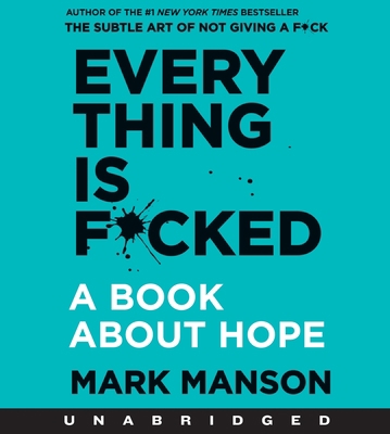 Everything Is F*cked CD: A Book about Hope 0062913751 Book Cover