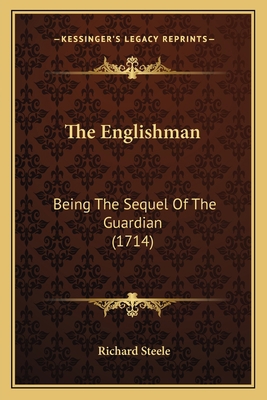 The Englishman: Being The Sequel Of The Guardia... 1166198693 Book Cover