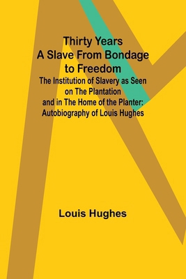 Thirty Years a Slave From Bondage to Freedom: T... 9357948066 Book Cover