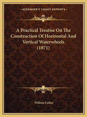 A Practical Treatise On The Construction Of Hor... 1165257440 Book Cover
