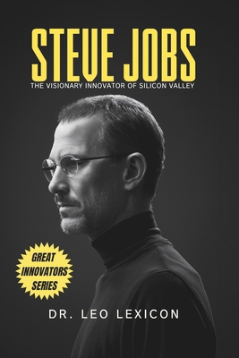 Steve Jobs: The Visionary Innovator of Silicon ... B0DBF4FF9B Book Cover