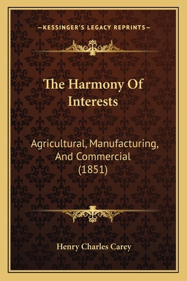 The Harmony Of Interests: Agricultural, Manufac... 1167207165 Book Cover
