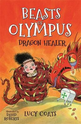 Beasts of Olympus 4: Dragon Healer 1848124627 Book Cover