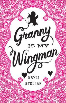 Granny Is My Wingman 1477800867 Book Cover